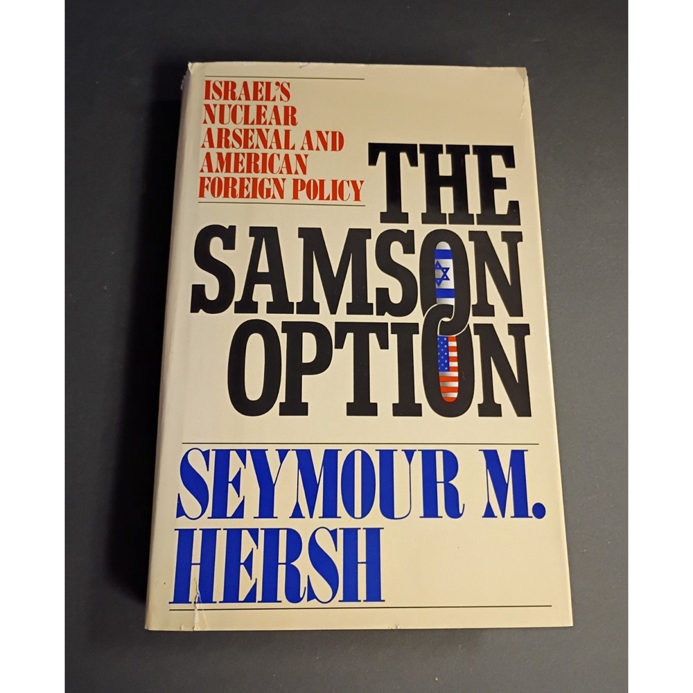 Seymour M. Hersh The Samson Option: Israel's Nuclear Arsenal HC 1991